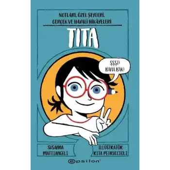 Tita: Notları, Özel Şeyleri, Gerçek Ve Hayali Hikâyeleri