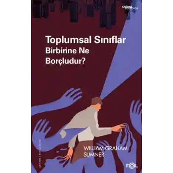 Toplumsal Sınıflar Birbirine Ne Borçludur?