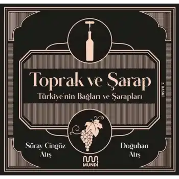Toprak ve Şarap: Türkiyenin Bağları ve Şarapları