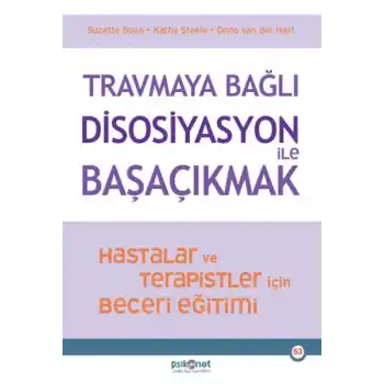 Travmaya Bağlı Disosiyasyon ile Başaçıkmak