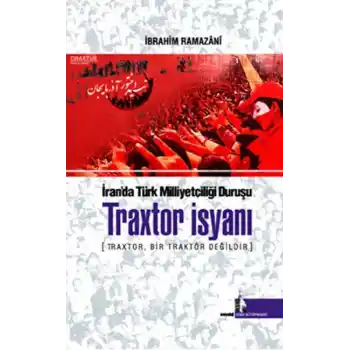 Traxtor İsyanı - İran’daki Türk Milliyetçiliği Duruşu