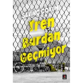 Tren Burdan Geçmiyor
