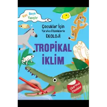 Tropikal İklim - Çocuklar İçin Yaratıcı Etkinliklerle Ekoloji - Kes-Boya-Yapıştır