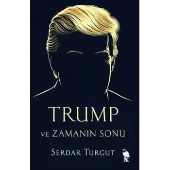 Trump ve Zamanın Sonu