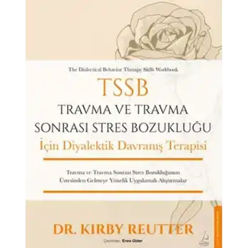 TSSB Travma ve Travma Sonrası Stres Bozukluğu İçin Diyalektik Davranış Terapisi