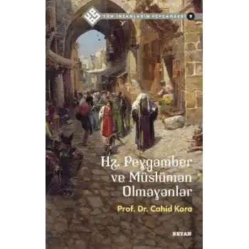 Tüm İnsanların Peygamberi -9 Hz. Peygamber ve Müslüman Olmayanlar