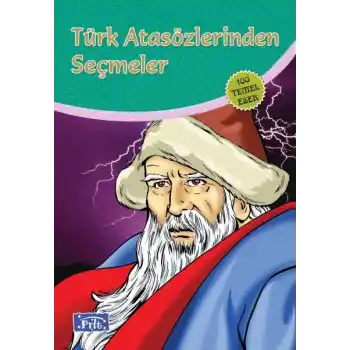 Türk Atasözlerinden Seçmeler (100 Temel Eser - İlköğretim)