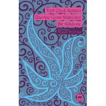 Türk Çiçek Kültürü Üzerine Cevat Rüştüden Bir Güldeste