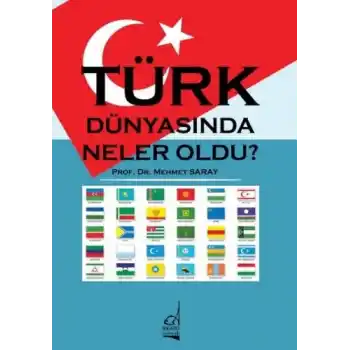 Türk Dünyasında Neler Oldu?
