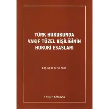 Türk Hukukunda Vakıf Tüzel Kişiliğinin Hukuki Esasları