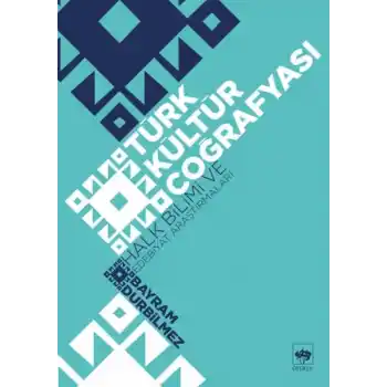 Türk Kültür Coğrafyası - Halk Bilimi ve Edebiyat Araştırmaları