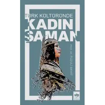 Türk Kültüründe Kadın Şaman