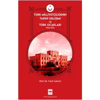 Türk Milliyetçiliğinin Tarihi Gelişimi ve Türk Ocakları