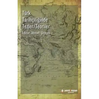 Türk Tarihçiliğinde Tezler-Teoriler