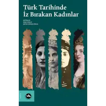 Türk Tarihinde İz Bırakan Kadınlar