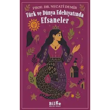 Türk ve Dünya Edebiyatında Efsaneler