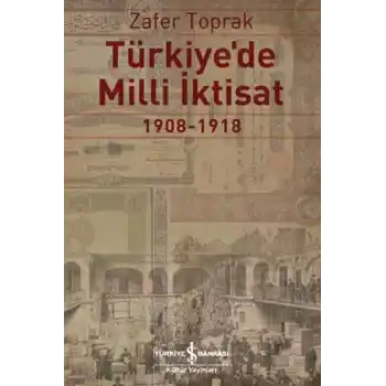 Türkiyede Milli İktisat 1908 - 1918