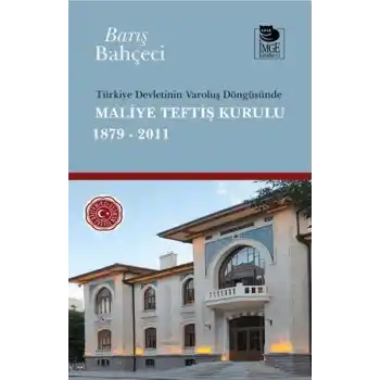 Türkiye Devletinin Varoluş Döngüsünde Maliye Teftiş Kurulu 1879-2011