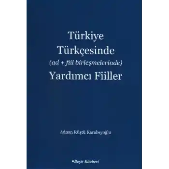 Türkiye Türkçesinde (Ad+Fiil Birleşmelerinde) Yardımcı Fiiller