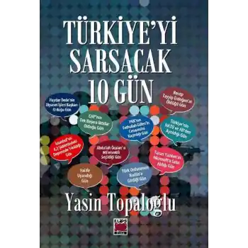 Türkiyeyi Sarsacak 10 Gün