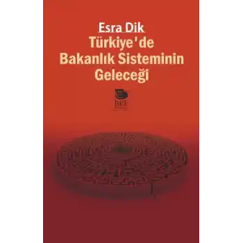 Türkiye’de Bakanlık Sisteminin Geleceği
