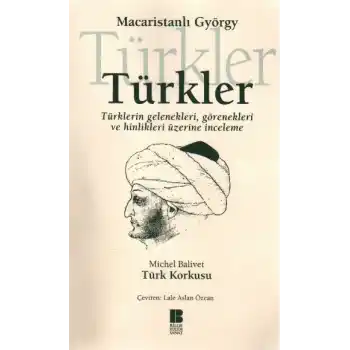 Türkler  Türklerin Gelenekleri, Görenekleri ve Hinlikleri Üzerine İnceleme