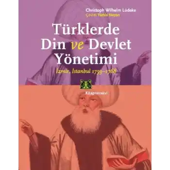 Türklerde Din ve Devlet Yönetimi  İzmir,İstanbul 1759-1768