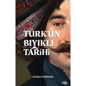 Türk’ün Bıyıklı Tarihi