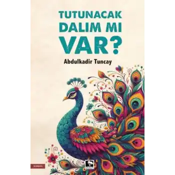 Tutunacak Dalım Mı Var?