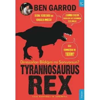 Tyrannosaurus Rex; Dinozorları Bildiğini mi Sanıyorsun?
