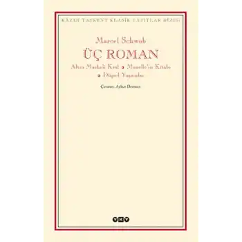Üç Roman - Altın Maskeli Kral, Monellenin Kitabı, Düşsel Yaşamlar