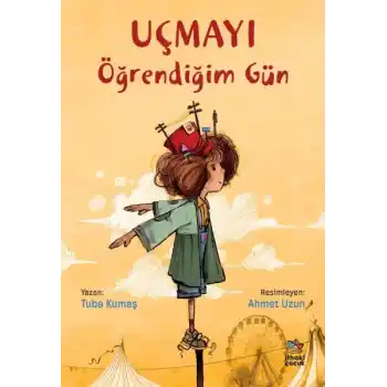 Uçmayı Öğrendiğim Gün
