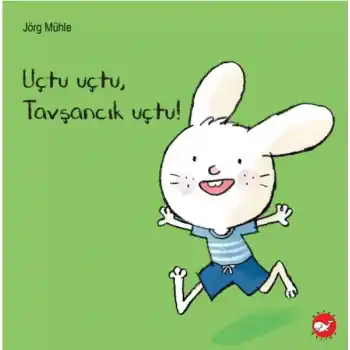 Uçtu Uçtu, Tavşancık Uçtu!