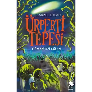 Ürperti Tepesi 1. Kitap: Ormandan Gelen