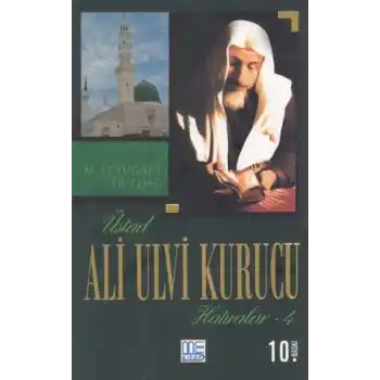 Üstad Ali Ulvi Kurucu Hatıralar 4
