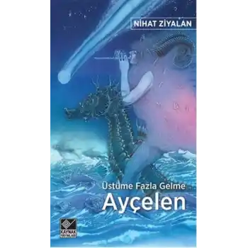 Üstüme Fazla Gelme Ayçelen