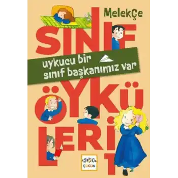 Uykucu Bir Sınıf Başkanımız Var - Sınıf Öyküleri