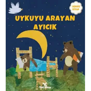 Uykuyu Arayan Ayıcık (Sessiz Kitap)