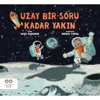 Uzay bir soru kadar yakın