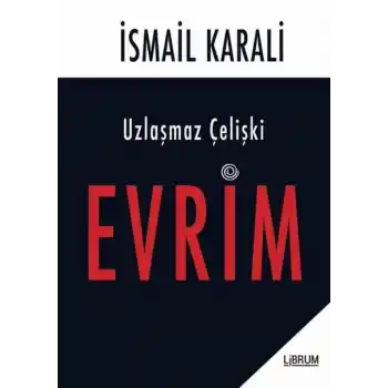 Uzlaşmaz Çelişki Evrim