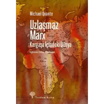 Uzlaşmaz Marx Kargaşa İçindeki Dünya