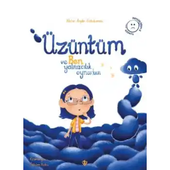 Üzüntüm ve Ben Yalnızcılık Oynarken