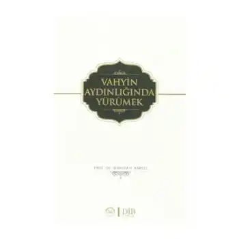 Vahyin Aydınlığında Yürümek