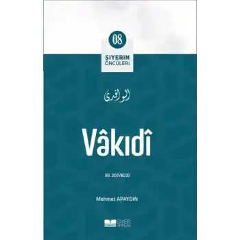 Vâkıdî - Siyerin Öncüleri 8