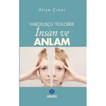 Varoluşçu Teolojide İnsan ve Anlam