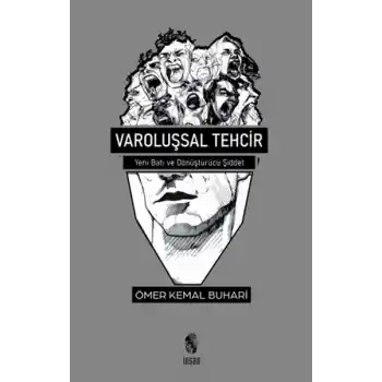 Varoluşsal Tehcir - Yeni Batı ve Dönüştürücü Şiddet