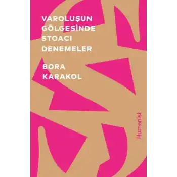 Varoluşun Gölgesinde Stoacı Denemeler