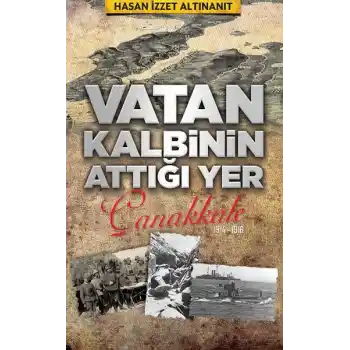 Vatan Kalbinin Attığı Yer Çanakkale