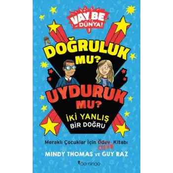 Vay Be Dünya! - Doğruluk mu? Uyduruk mu?  İki Yanlış Bir Doğru