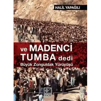 Ve Madenci Tumba Dedi